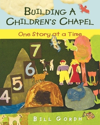 Building a Children's Chapel: One Story at a Time Paperback Church Publishing