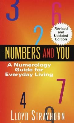 Numbers and You: A Numerology Guide for Everyday Living by Strayhorn, Lloyd