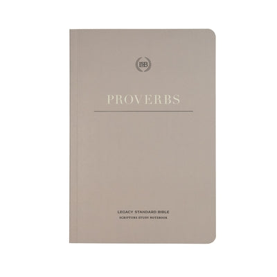 Lsb Scripture Study Notebook: Proverbs: Legacy Standard Bible Bible Steadfast Bibles