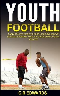 Youth Football by Edwards, C. R.