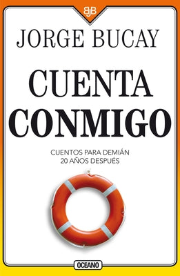 Cuenta Conmigo: Cuentos Para Demián 20 Años Después by Bucay, Jorge