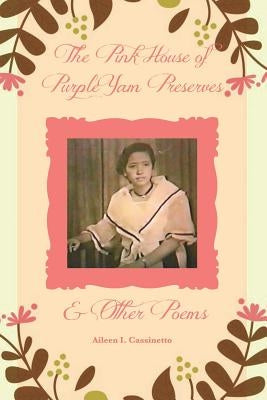 The Pink House of Purple Yam Preserves & Other Poems Paperback Our Own Voice & Little Dove Books