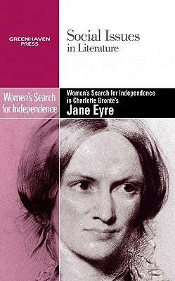 Women's Search for Independence in Charlotte Bronte's Jane Eyre by Durst Johnson, Claudia