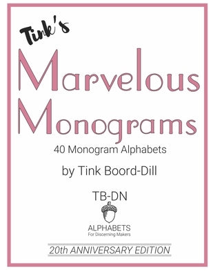 Tink's Marvelous Monograms: 20th Anniversary Edition by Boord-Dill, Tink