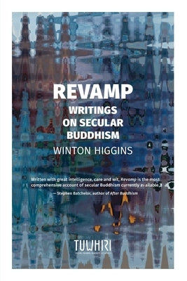 Revamp: Writings on secular Buddhism Paperback Tuwhiri Project Ltd