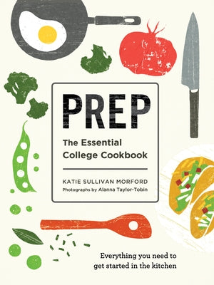 Prep: The Essential College Cookbook Roost Books