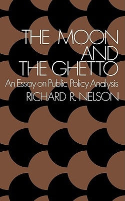 The Moon and the Ghetto: An Essay on Public Policy Analysis Paperback W. W. Norton & Company
