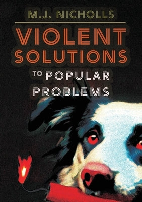 Violent Solutions to Popular Problems Paperback Sagging Meniscus Press