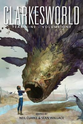 Clarkesworld Year Nine: Volume One Paperback Wyrm Publishing