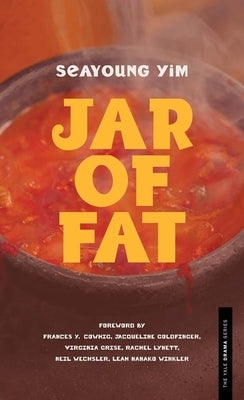 Jar of Fat by Yim, Seayoung