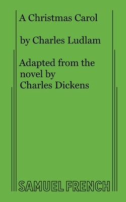 A Christmas Carol by Ludlam, Charles
