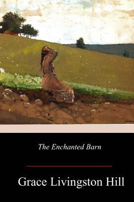 The Enchanted Barn Paperback Createspace Independent Publishing Platform