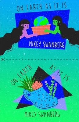on earth as it is by Swanberg, Mikey