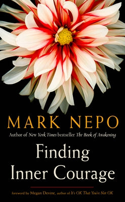 Finding Inner Courage by Nepo, Mark