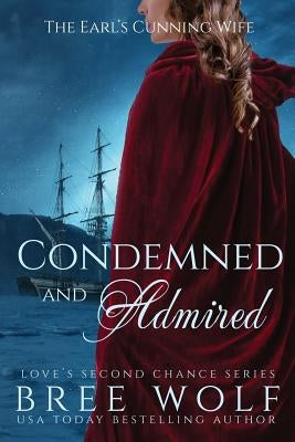 Condemned & Admired: The Earl's Cunning Wife Paperback Bree Wolf