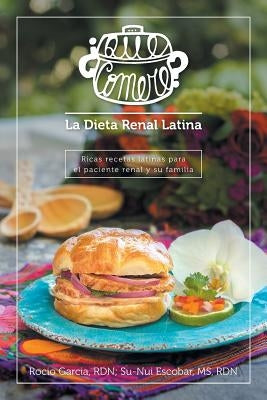 ¿Qué comeré? La dieta renal latina: Ricas recetas latinas para el paciente renal y su familia by García, Rocío