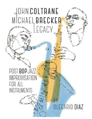 John Coltrane Michael Brecker Legacy by Diaz, Olegario