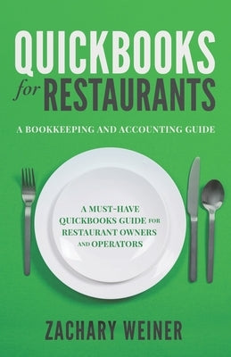 QuickBooks for Restaurants a Bookkeeping and Accounting Guide: A Must-Have QuickBooks Guide for Restaurant Owners and Operators Paperback Third Avenue Publishing LLC