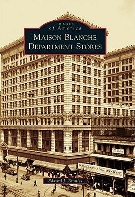 Maison Blanche Department Stores Paperback Arcadia Publishing (SC)