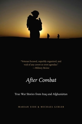 After Combat: True War Stories from Iraq and Afghanistan Paperback University of Nebraska Press