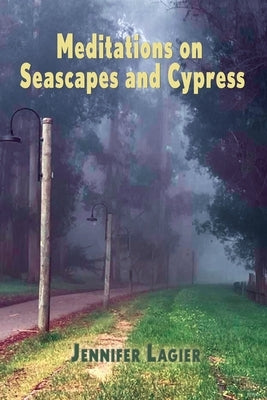 Meditations on Seascapes and Cypress Paperback Blue Light Press