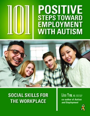 101 Positive Steps Toward Employment with Autism: Social Skills for the Workplace by Tew, Lisa