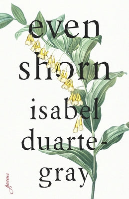 Even Shorn by Duarte-Gray, Isabel