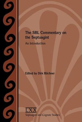The SBL Commentary on the Septuagint: An Introduction Paperback SBL Press