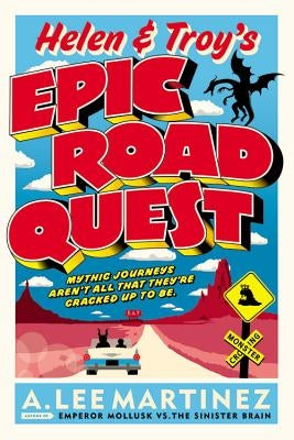 Helen & Troy's Epic Road Quest by Martinez, A. Lee