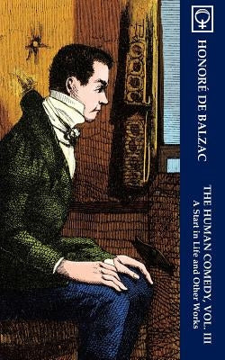 The Human Comedy, Vol. III: A Start in Life and Other Works (Noumena Classics) Paperback Noumena Press