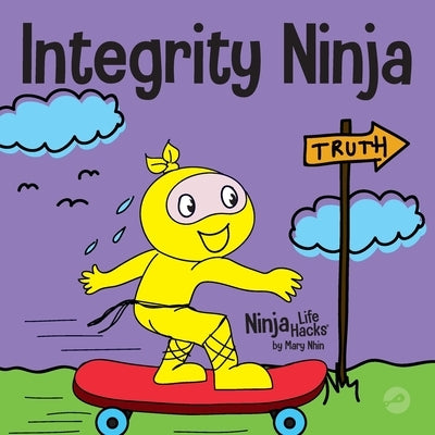Integrity Ninja: A Social, Emotional Children's Book About Being Honest and Keeping Your Promises Paperback Grow Grit Press LLC