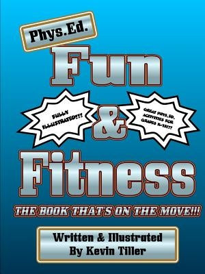 Phys. Ed. Fun & Fitness Black & White by Tiller, Kevin