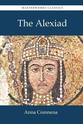 The Alexiad Paperback Masterworks Classics