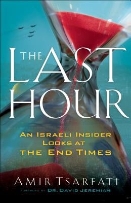 Paperback copy of The Last Hour: An Israeli Insider Looks at the End Times by Chosen Books, featuring the book cover with title and author.