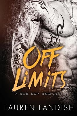 Off Limits: A Bad Boy Romance by Landish, Lauren