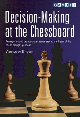 Decision-Making at the Chessboard Paperback Gambit Publications