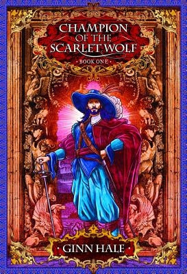 Champion of the Scarlet Wolf Book One by Hale, Ginn