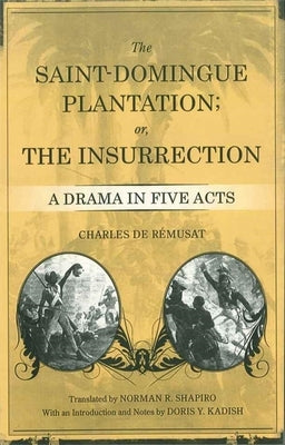 The Saint-Domingue Plantation; Or, the Insurrection: A Drama in Five Acts Paperback LSU Press