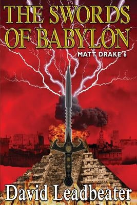 The Swords Of Babylon: (Matt Drake 6) Paperback Createspace Independent Publishing Platform