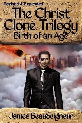 THE CHRIST CLONE TRILOGY - Book Two: Birth of an Age Paperback Selectivehouse Publishers, Inc