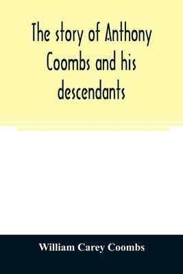 The story of Anthony Coombs and his descendants Paperback Alpha Edition