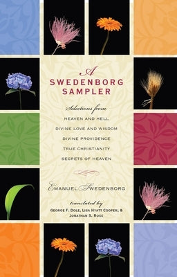 A Swedenborg Sampler: Selections from Heaven and Hell, Divine Love and Wisdom, Divine Providence, True Christianity, Secrets of Heaven Paperback Swedenborg Foundation