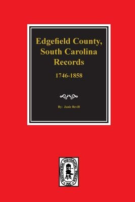 Edgefield County, South Carolina, Records of. by Revill, Janie