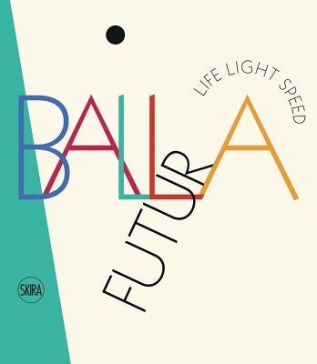 Futurballa: Life Light Speed by Balla, Giacomo