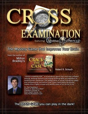 Cross Examination: The Mystery Game That Improves Your Brain Paperback Createspace Independent Publishing Platform