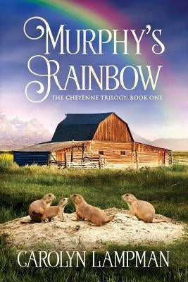 Murphy's Rainbow: Cheyenne Trilogy Book One Paperback Red Canyon Press