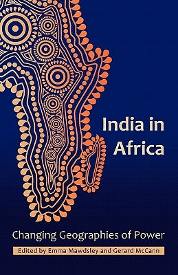India in Africa: Changing Geographies of Power Paperback Pambazuka Press