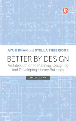 Paperback book titled "Better by Design: An Introduction to Planning, Designing and Developing Library Buildings" by Facet Publishing.