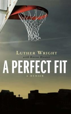 A Perfect Fit by Wright, Luther