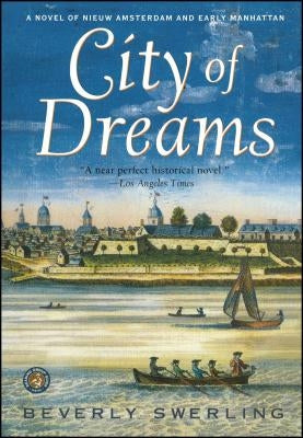 City of Dreams: A Novel of Nieuw Amsterdam and Early Manhattan Paperback Simon & Schuster